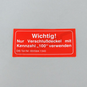 G 58 020 - Hinweisschild, Kühler, in Deutsch "nur Verschlußdeckel mit Kennzahl 100"